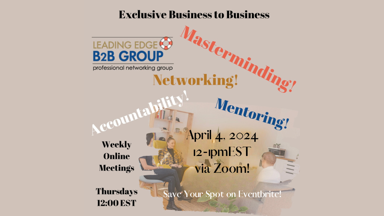 Leading Edge B2B Group- Professional Networking Group Launch!