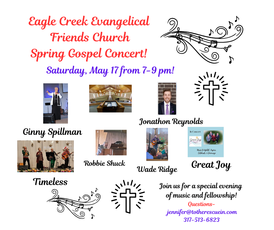 Eagle Creek Evangelical Friends Church Spring Gospel Concert- Join Us!!