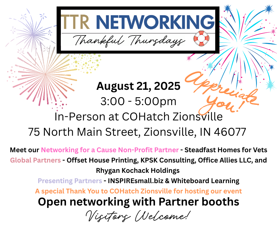 TTR Networking Thankful Thursdays -8/21/ 25- 3-5 pm-COHatch Zionsville!