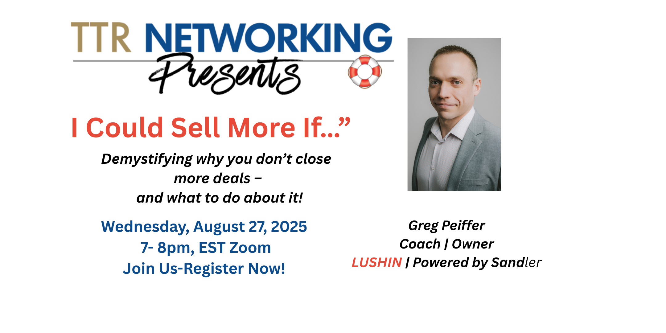 TTR Presents - I Could Sell More If… with Greg Peiffer,  Business Coach, Wed Aug 27 , 7pm -8pm Eastern!